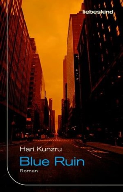 Blue Ruin, Hari Kunzru - Ebook - 9783954381777