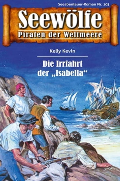 Seewölfe - Piraten der Weltmeere 103, Kelly Kevin - Ebook - 9783954394272