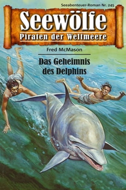 Seewölfe - Piraten der Weltmeere 245, Fred McMason - Ebook - 9783954395811