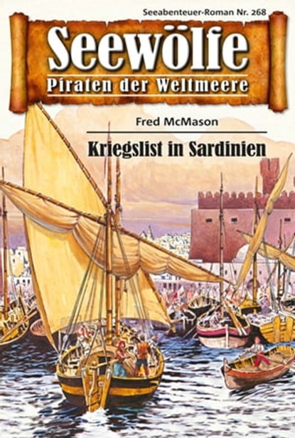 Seewölfe - Piraten der Weltmeere 268, Fred McMason - Ebook - 9783954396641
