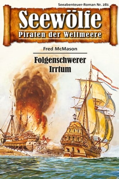 Seewölfe - Piraten der Weltmeere 281, Fred McMason - Ebook - 9783954396788