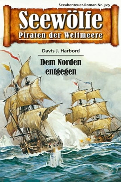 Seewölfe - Piraten der Weltmeere 325, Davis J.Harbord - Ebook - 9783954397228