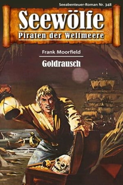 Seewölfe - Piraten der Weltmeere 348, Frank Moorfield - Ebook - 9783954397457