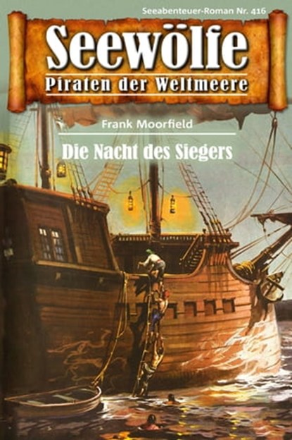 Seewölfe - Piraten der Weltmeere 416, Frank Moorfield - Ebook - 9783954398249
