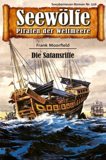 Seewölfe - Piraten der Weltmeere 526, Frank Moorfield - Ebook - 9783954399345