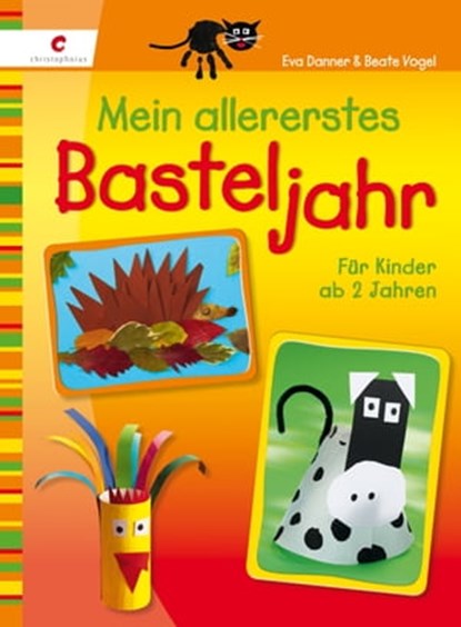 Mein allererstes Basteljahr, Eva Danner ; Beate Vogel - Ebook - 9783954400225
