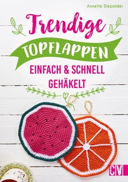Trendige Topflappen, Annette Diepolder - Ebook - 9783954408610