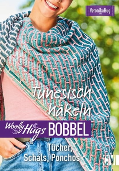 Woolly Hugs Bobbel Tunesisch häkeln, Veronika Fritz - Ebook - 9783954408726