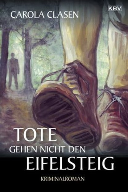 Tote gehen nicht den Eifelsteig, Carola Clasen - Ebook - 9783954410262