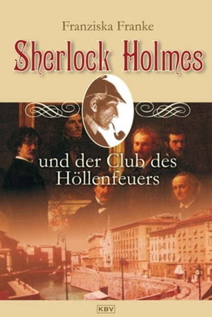 Sherlock Holmes und der Club des Höllenfeuers, Franziska Franke - Ebook - 9783954410408
