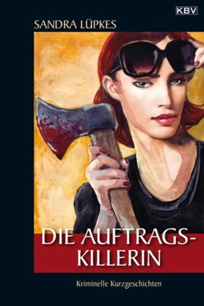 Die Auftragskillerin, Sandra Lüpkes - Ebook - 9783954410828