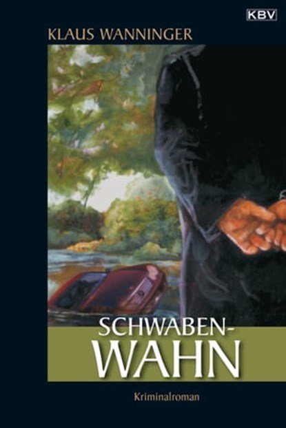 Schwaben-Wahn, Klaus Wanninger - Ebook - 9783954410958