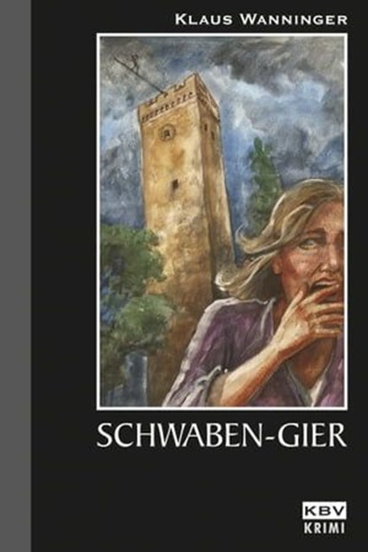 Schwaben-Gier, Klaus Wanninger - Ebook - 9783954410965