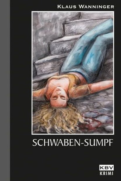 Schwaben-Sumpf, Klaus Wanninger - Ebook - 9783954410972