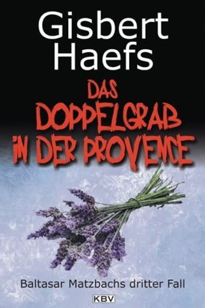 Das Doppelgrab in der Provence, Gisbert Haefs - Ebook - 9783954411160