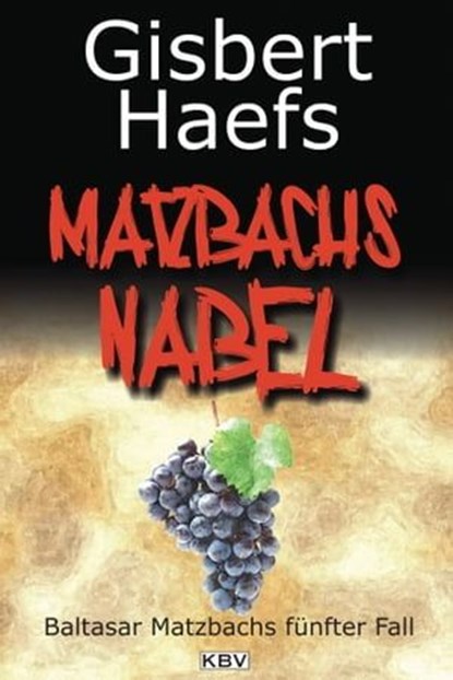 Matzbachs Nabel, Gisbert Haefs - Ebook - 9783954411184