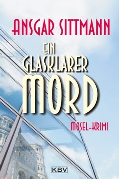 Ein glasklarer Mord, Ansgar Sittmann - Ebook - 9783954411801