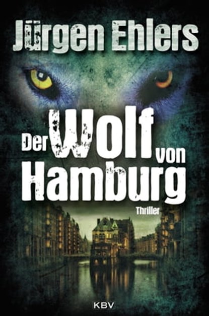Der Wolf von Hamburg, Jürgen Ehlers - Ebook - 9783954412426