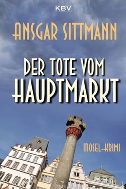 Der Tote vom Hauptmarkt, Ansgar Sittmann - Ebook - 9783954412440