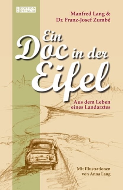 Ein Doc in der Eifel, Manfred Lang ; Franz-Josef Zumbe - Ebook - 9783954412853