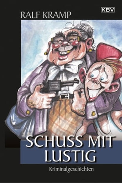 Schuss mit lustig, Ralf Kramp - Ebook - 9783954413041