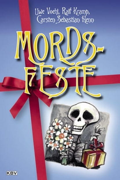 Mords-Feste, Uwe Voehl ; Ralf Kramp ; Carsten Sebastian Henn - Ebook - 9783954413706