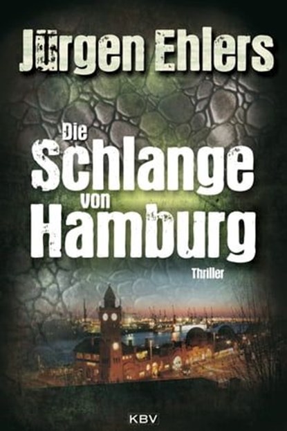 Die Schlange von Hamburg, Jürgen Ehlers - Ebook - 9783954413713