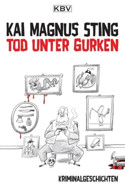 Tod unter Gurken, Kai Magnus Sting - Ebook - 9783954413751