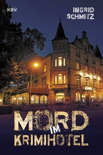 Mord im Krimihotel, Ingrid Schmitz - Ebook - 9783954413966