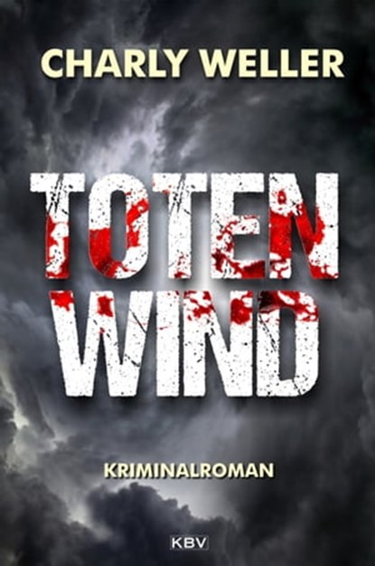 Totenwind, Charly Weller - Ebook - 9783954413997