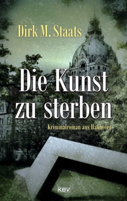 Die Kunst zu sterben, Dirk M. Staats - Ebook - 9783954414925