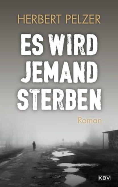 Es wird jemand sterben, Herbert Pelzer - Ebook - 9783954415700