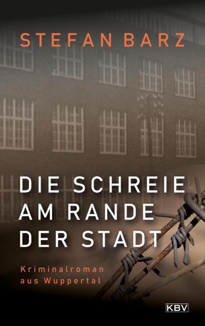 Die Schreie am Rande der Stadt, Stefan Barz - Paperback - 9783954415854