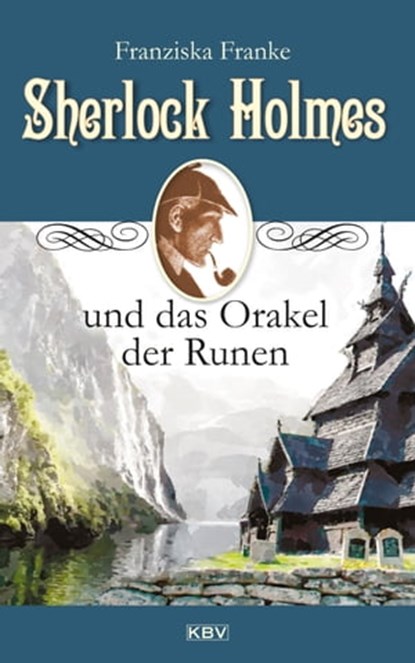 Sherlock Holmes und das Orakel der Runen, Franziska Franke - Ebook - 9783954415915