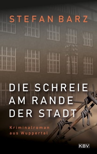 Die Schreie am Rande der Stadt, Stefan Barz - Ebook - 9783954415953