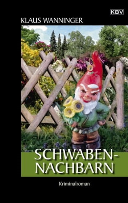 Schwaben-Nachbarn, Klaus Wanninger - Ebook - 9783954415960