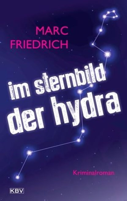 Im Sternbild der Hydra, Marc Friedrich - Ebook - 9783954416400