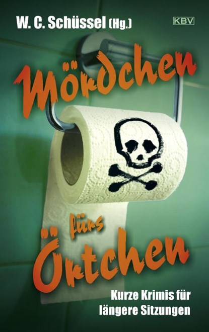 Mördchen fürs Örtchen, Richard Birkefeld ; Ilka Stitz ; Sabine Trinkaus ; Ulrike Bliefert - Paperback - 9783954416592