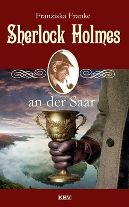 Sherlock Holmes an der Saar, Franziska Franke - Ebook - 9783954416875