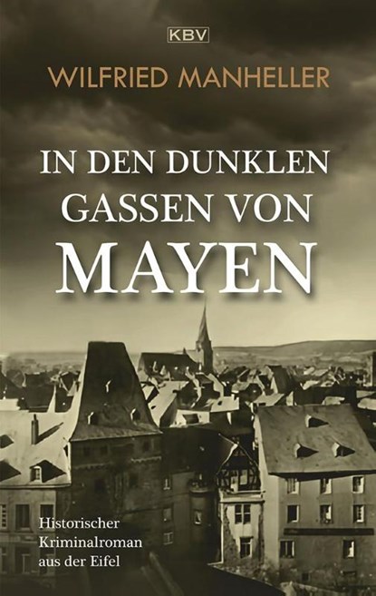 In den dunklen Gassen von Mayen, Wilfried Manheller - Paperback - 9783954417254