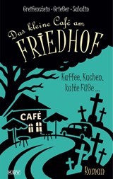 Das kleine Café am Friedhof - Gina Greifenstein ; Anne Grießer ; Barbara Saladin - 9783954417452