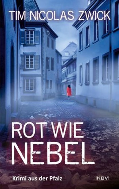 Rot wie Nebel, Tim Nicolas Zwick - Ebook - 9783954417520