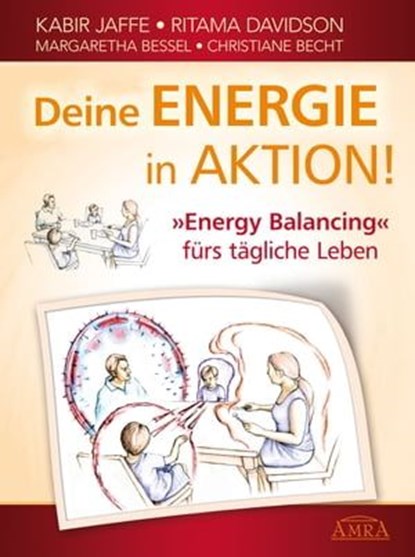 Deine Energie in Aktion!, Kabir Jaffe ; Ritama Davidson ; Margaretha Bessel ; Christiane Becht - Ebook - 9783954470655