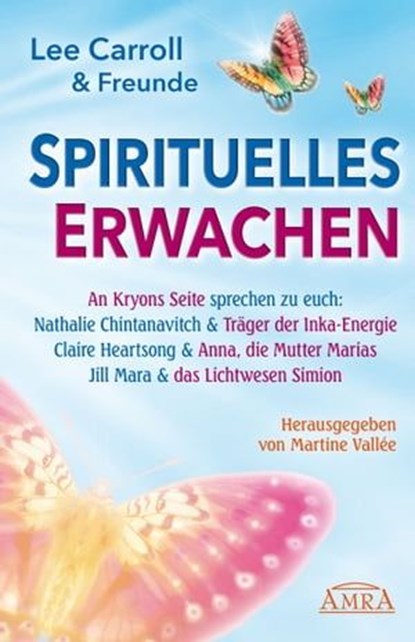 Spirituelles Erwachen, Lee Carroll ; Nathalie Chintanavitch ; Claire Heartsong ; Jill Mara - Ebook - 9783954471140
