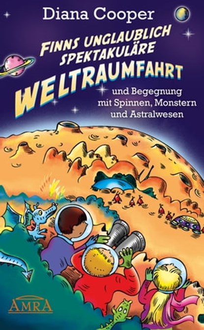 Finns unglaublich spektakuläre Weltraumfahrt, Diana Cooper - Ebook - 9783954471256