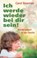 Ich werde wieder bei dir sein!, Carol Bowman - Gebonden - 9783954471522