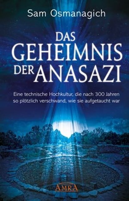 Das Geheimnis der Anasazi, Sam Osmanagich - Ebook - 9783954471591