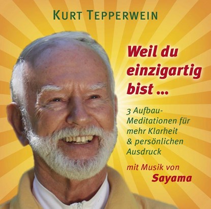 Weil du einzigartig bist ..., Kurt Tepperwein ; Sayama - AVM - 9783954471836