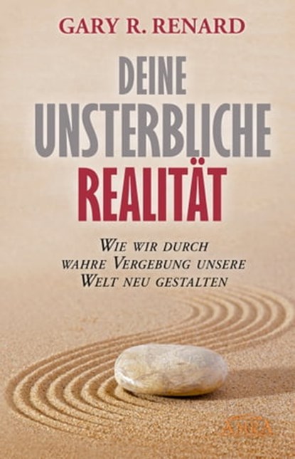Deine unsterbliche Realität, Gary R. Renard - Ebook - 9783954471942