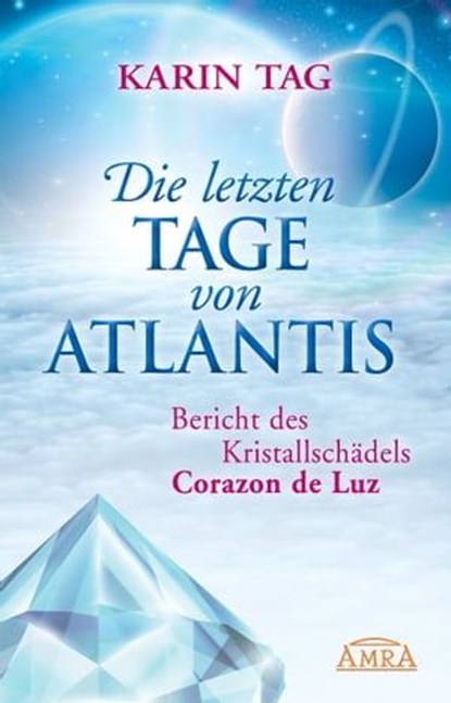 Die letzten Tage von Atlantis, Karin Tag - Ebook - 9783954472024